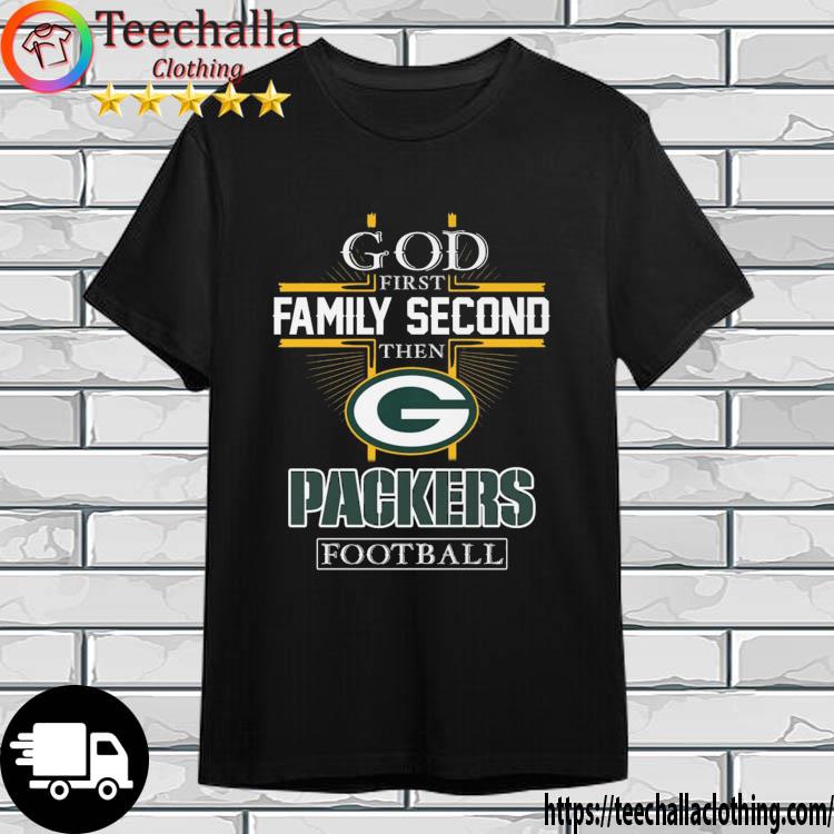 Cross God First Family Second Then Green Bay Packers Football shirt