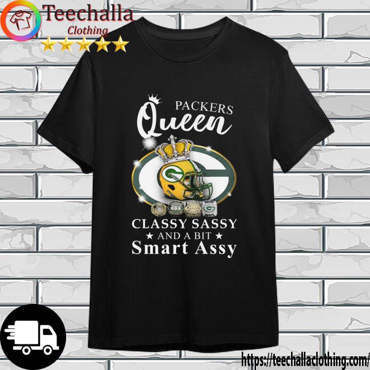 Green Bay Packers Queen Classy Sassy And A Bit Smart Assy shirt