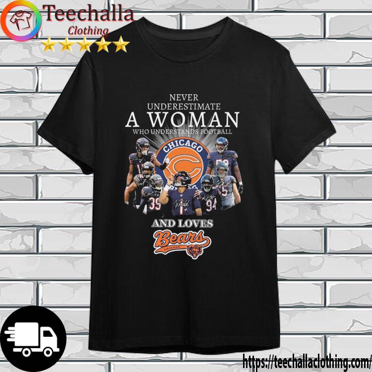 Never Underestimate A Woman Who Understands Football And Loves Chicago Bears Signatures t-shirt