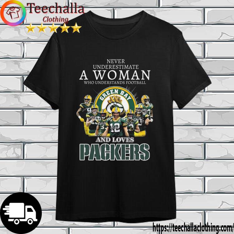 Never Underestimate A Woman Who Understands Football And Loves Green Bay Packers Signatures shirt