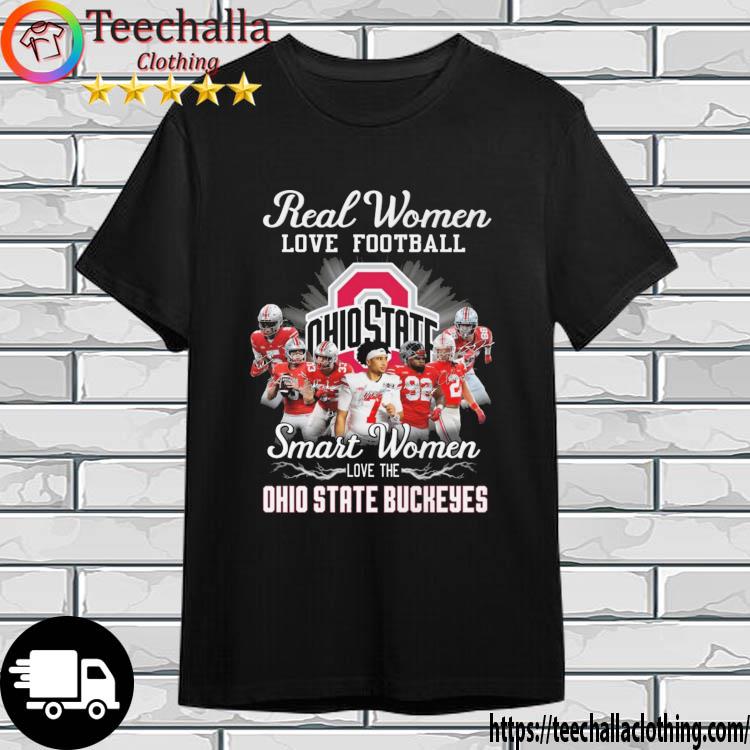 The Ohio State Buckeyes Real Women Love Football Smart Women Love The Buckeyes Signatures shirt