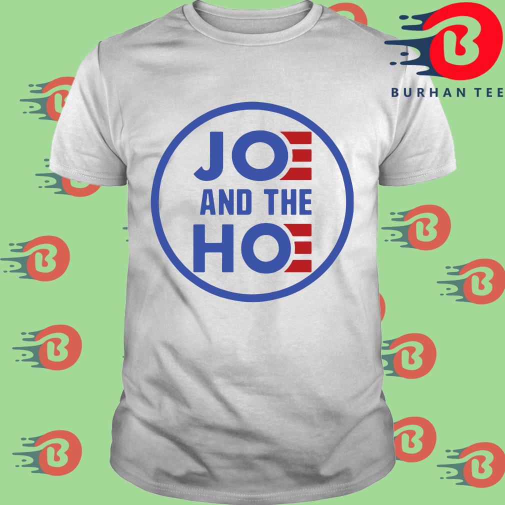 joe and the hoe must go shirt